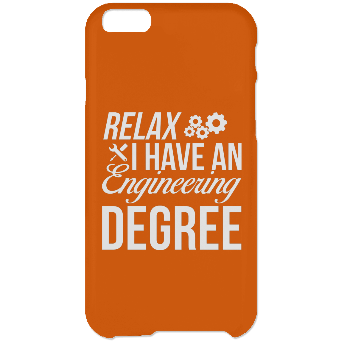 Relax, I Have An Engineering Degree (Phone Case)