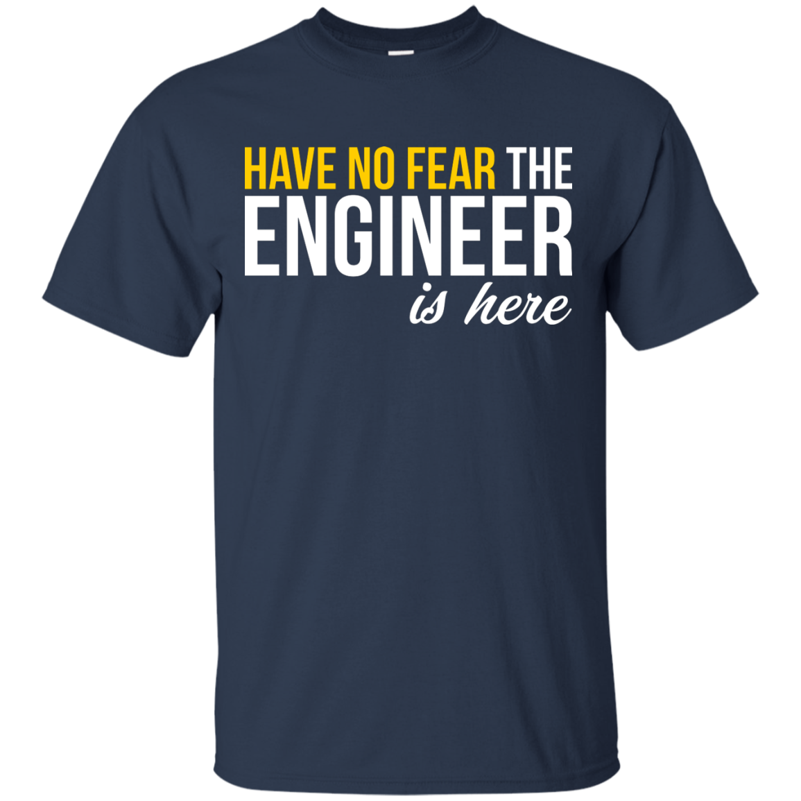 Have No Fear - The Engineer Is Here