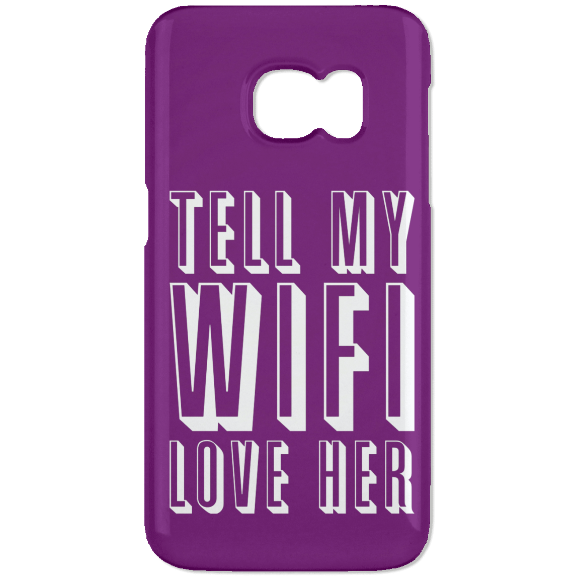 Tell My Wifi Love Her (Phone Case)