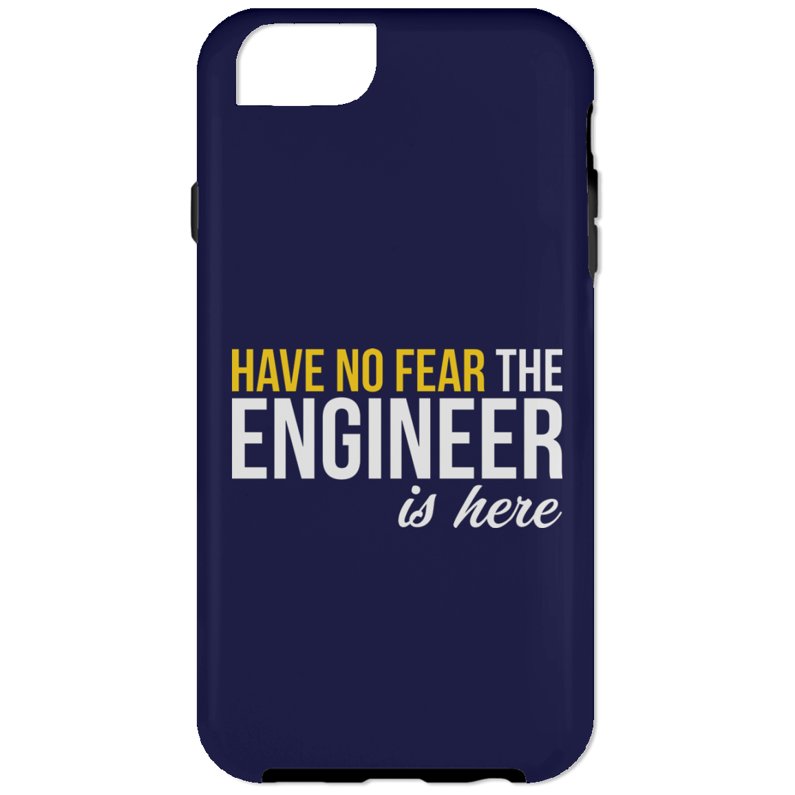 Have No Fear - The Engineer Is Here (Phone Case)