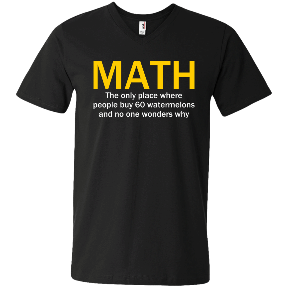 Math - The Only Place Where People Buy 60 Watermelons And No One Wonders Why - Engineering Outfitters