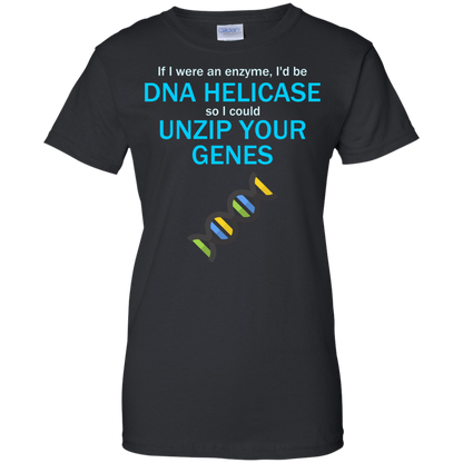 If I Were An Enzyme, I'd be DNA Helicase So I Could Unzip Your Genes - Engineering Outfitters