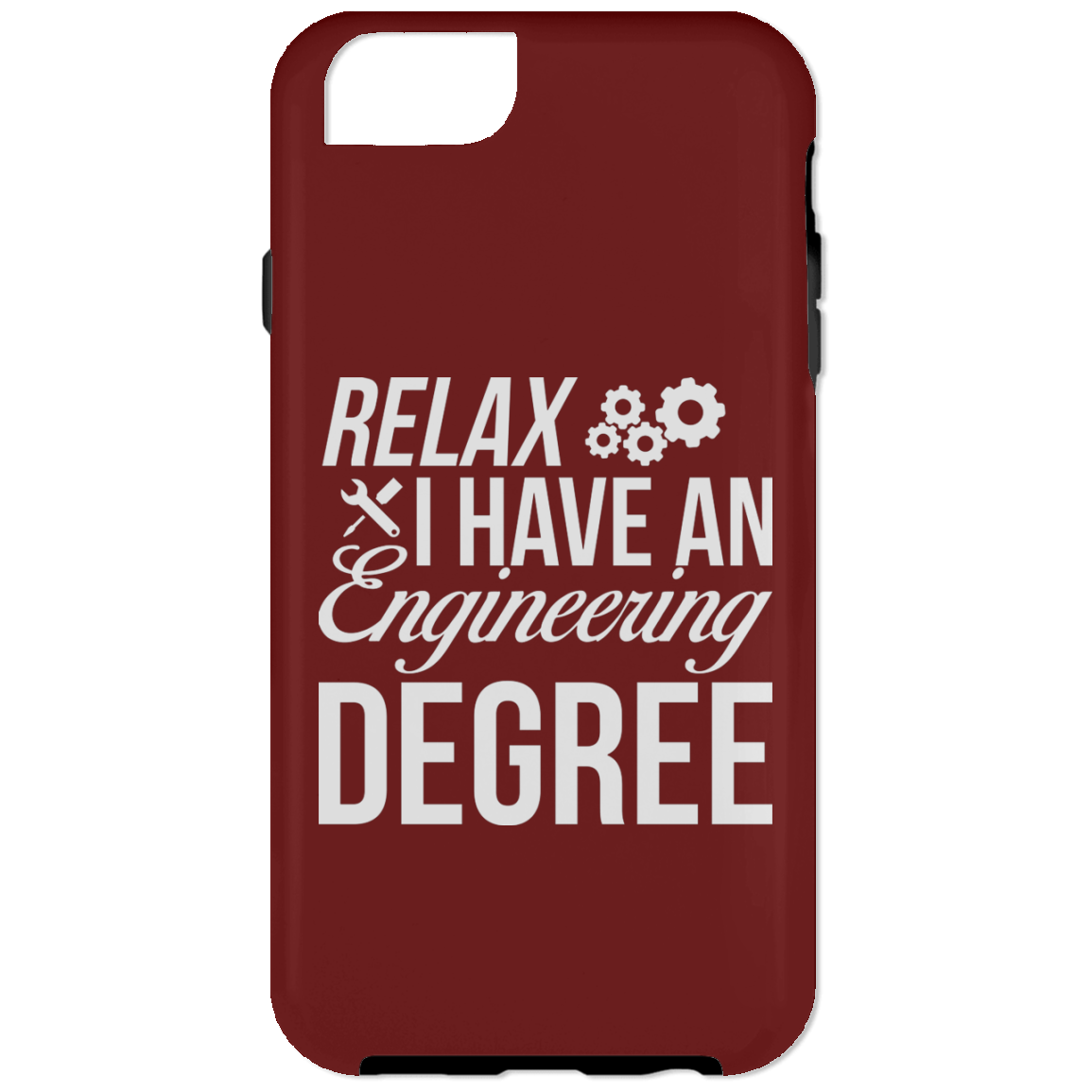 Relax, I Have An Engineering Degree (Phone Case)