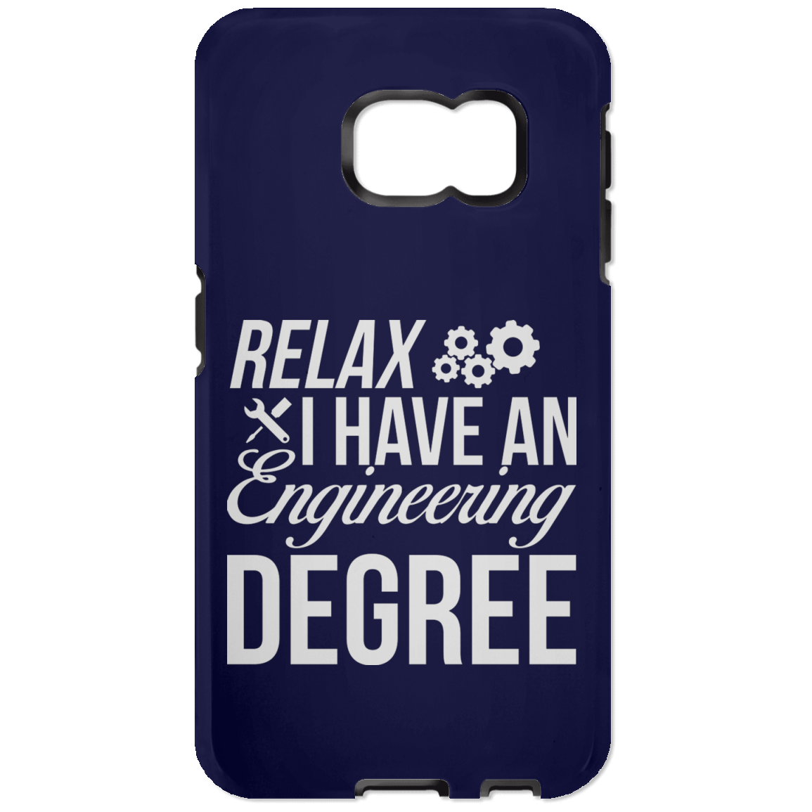 Relax, I Have An Engineering Degree (Phone Case)