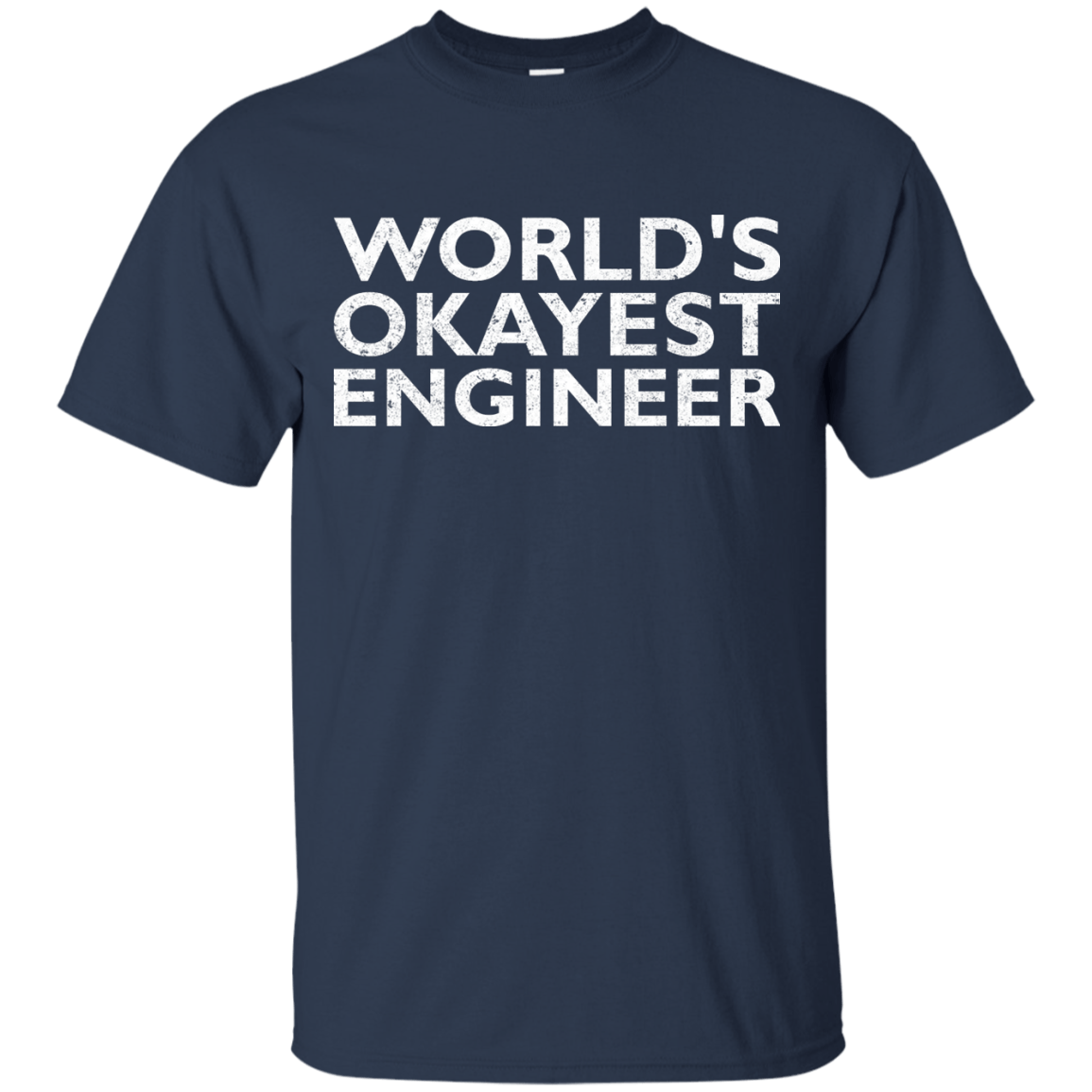 World's Okayest Engineer - Engineering Outfitters