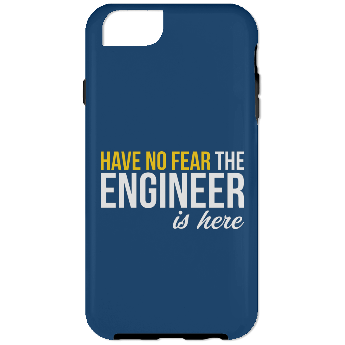 Have No Fear - The Engineer Is Here (Phone Case)