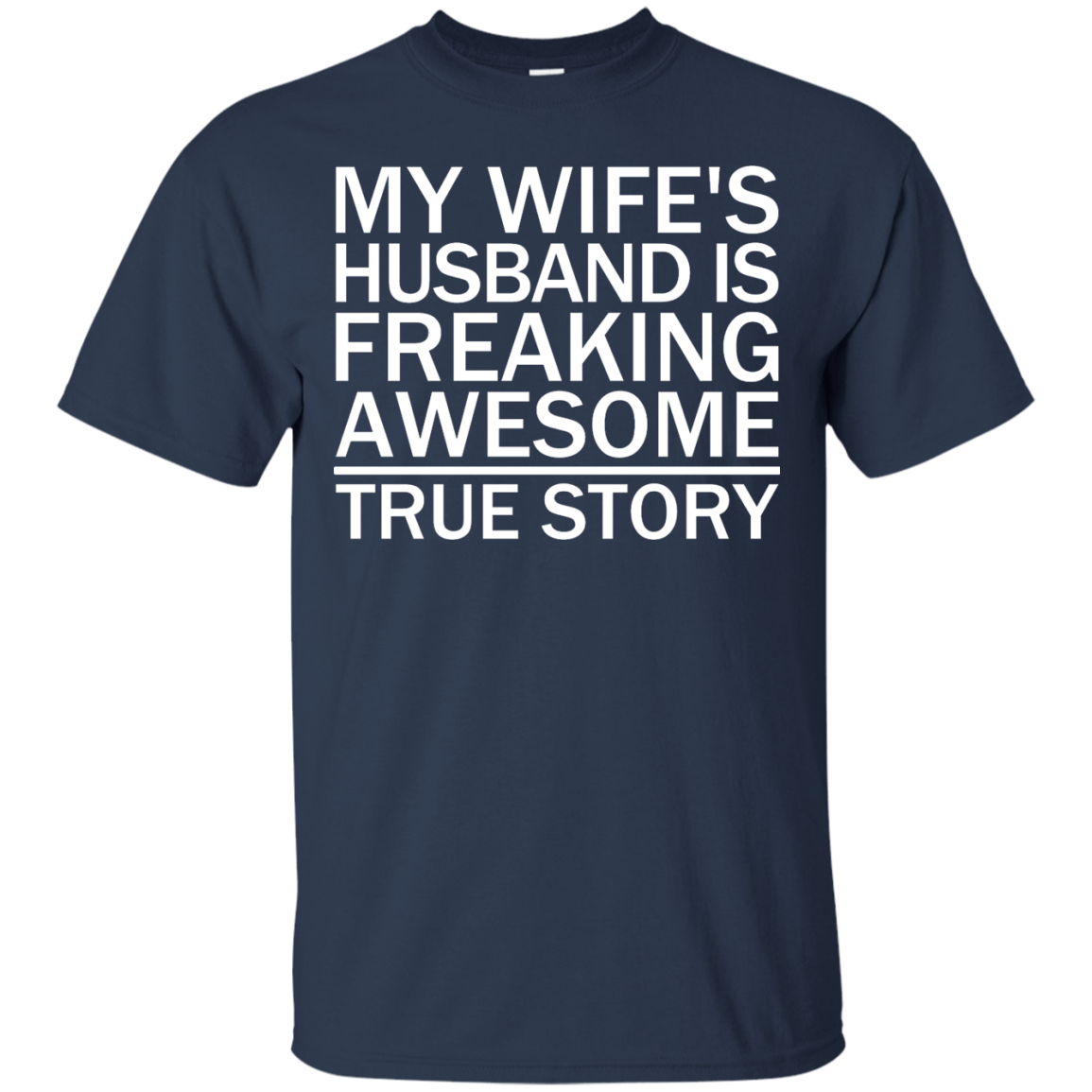 My Wife's Husband Is Freaking Awesome - True Story - Engineering Outfitters