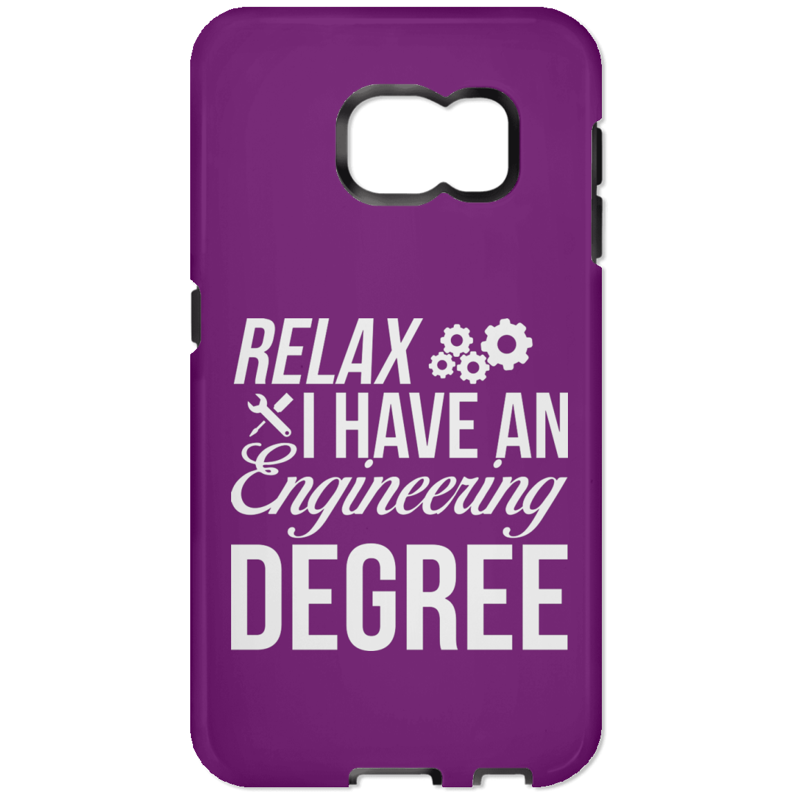 Relax, I Have An Engineering Degree (Phone Case)