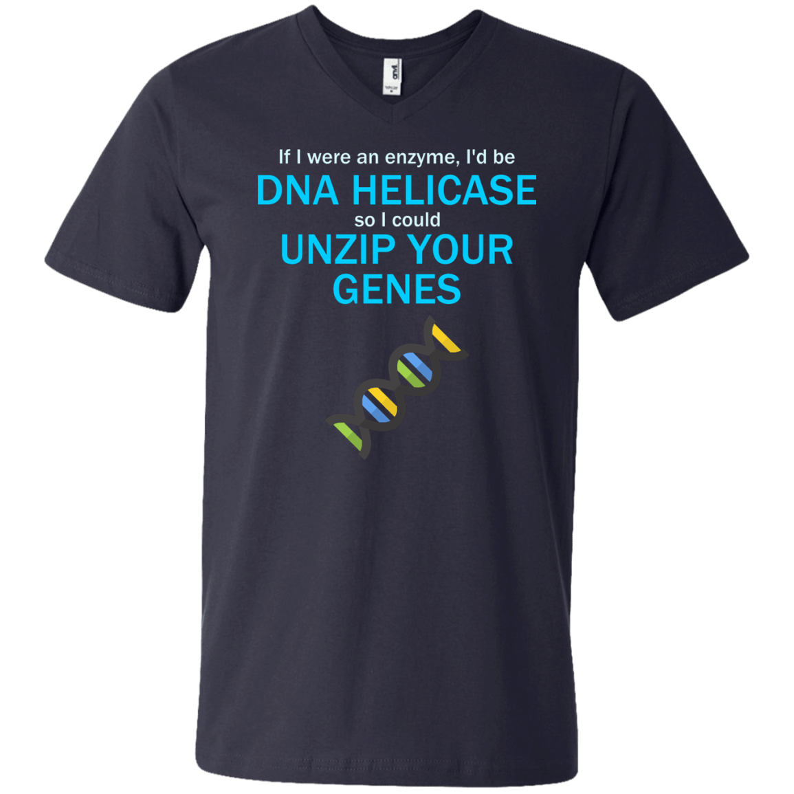 If I Were An Enzyme, I'd be DNA Helicase So I Could Unzip Your Genes - Engineering Outfitters