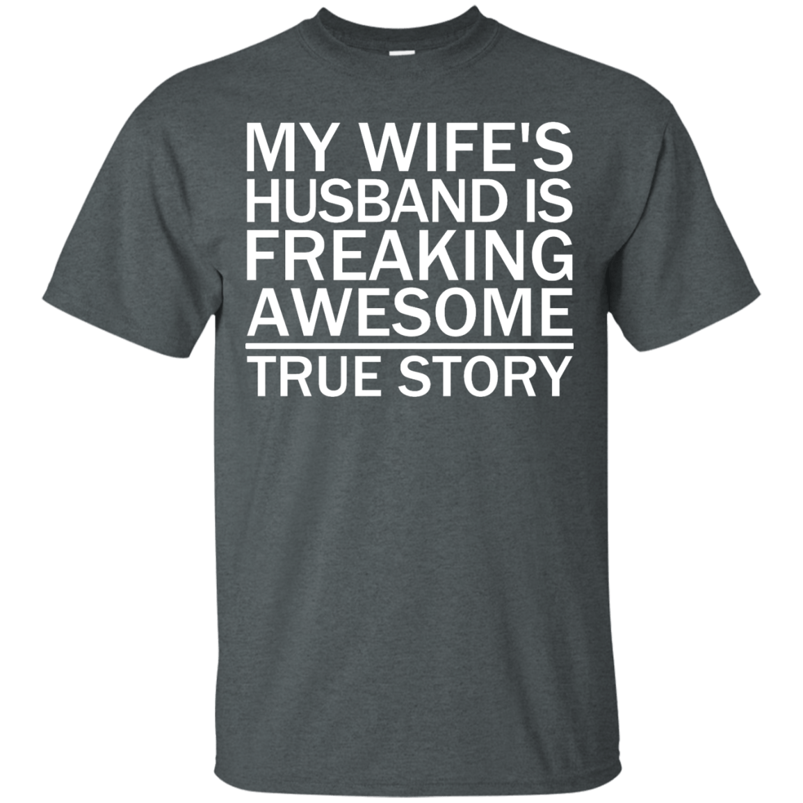 My Wife's Husband Is Freaking Awesome - True Story - Engineering Outfitters