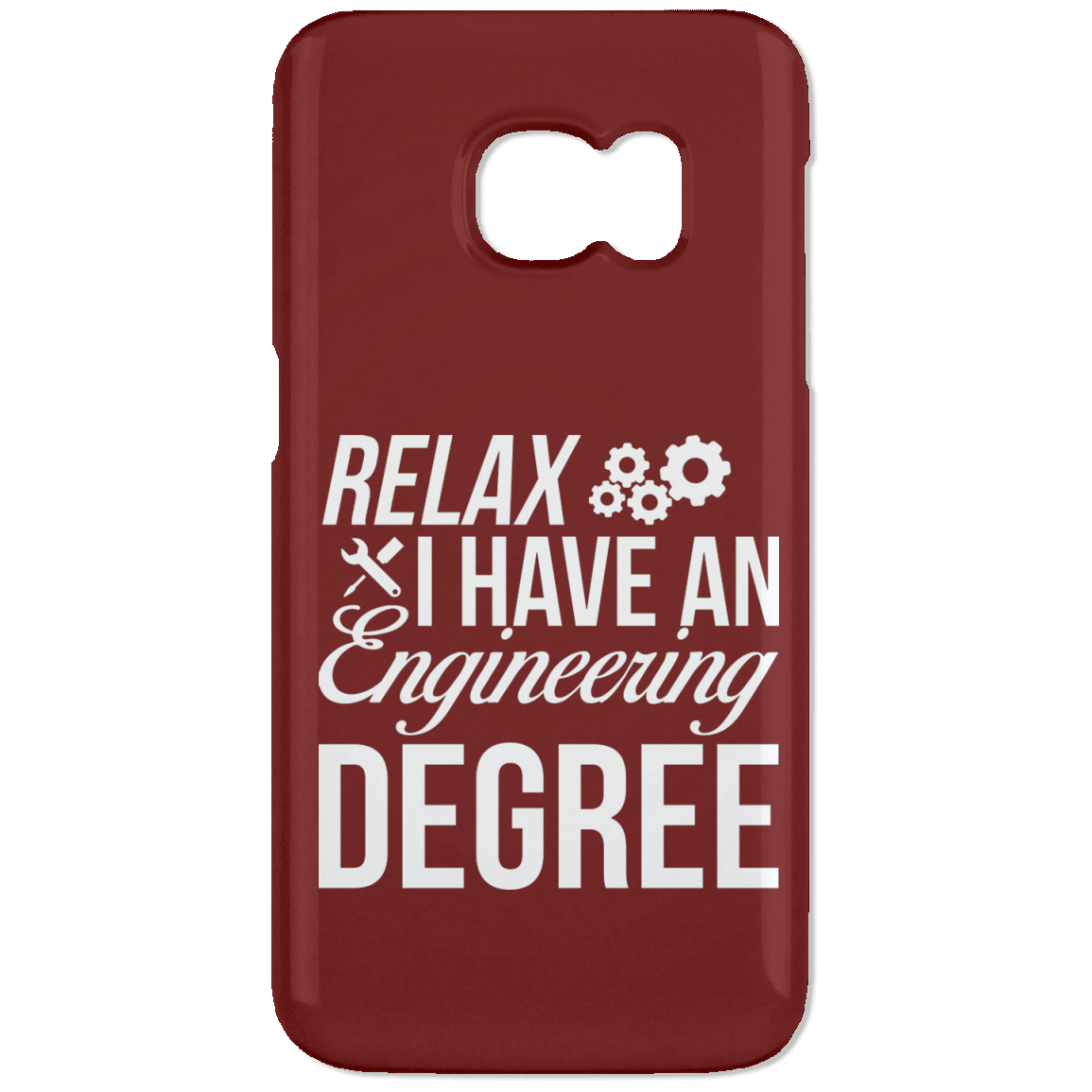 Relax, I Have An Engineering Degree (Phone Case)