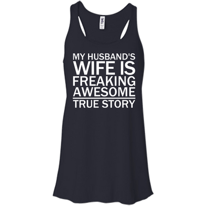 My Husband's Wife Is Freaking Awesome - True Story - Engineering Outfitters