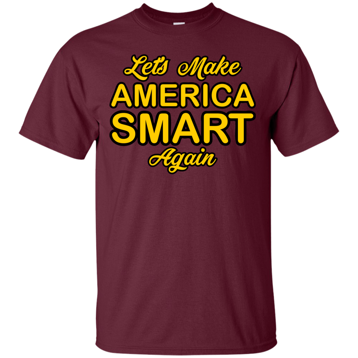 Let's Make America Smart Again - Engineering Outfitters