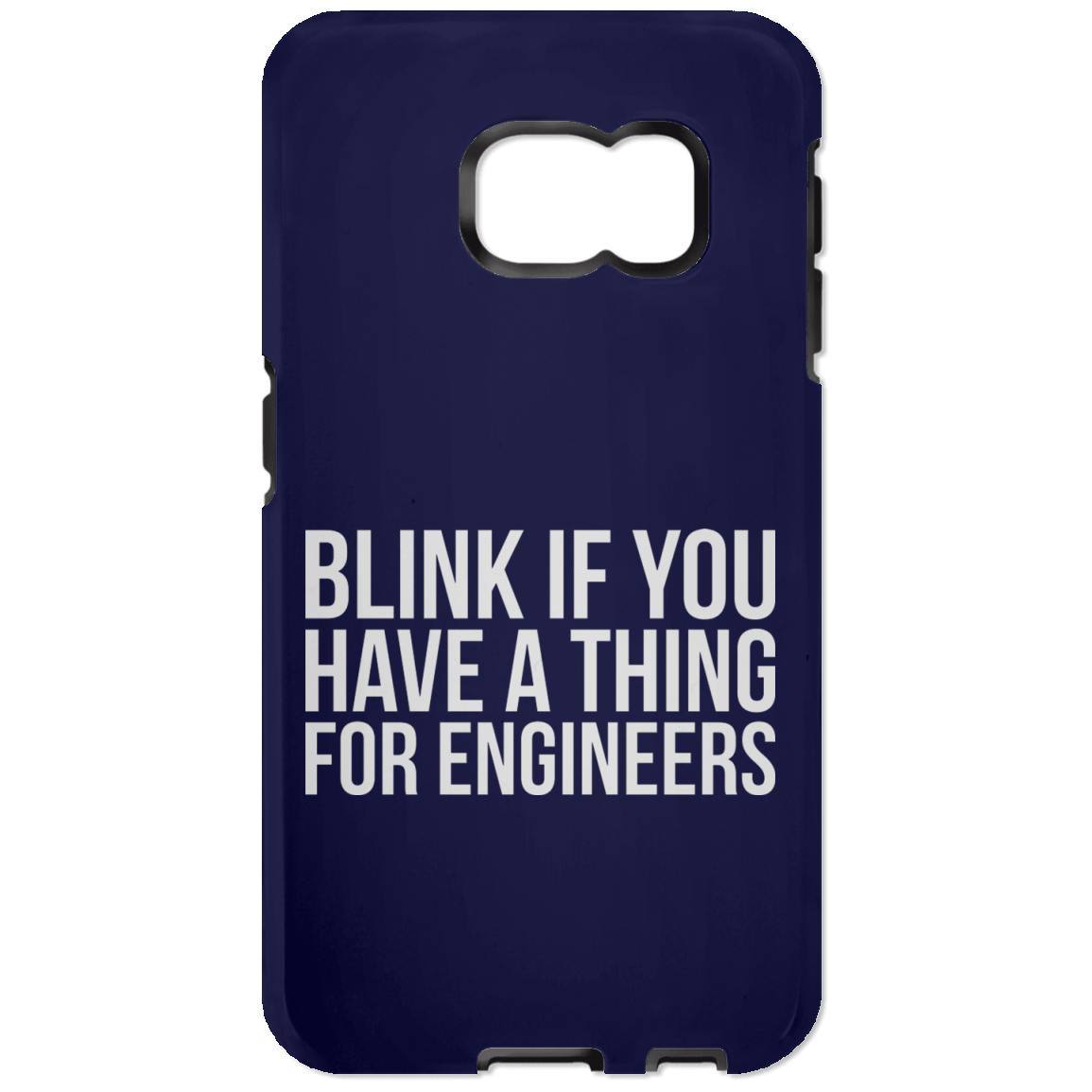 Blink If You Have A Thing For Engineers (Phone Case)