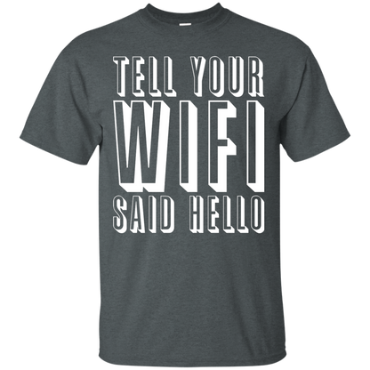 Tell Your Wifi Said Hello