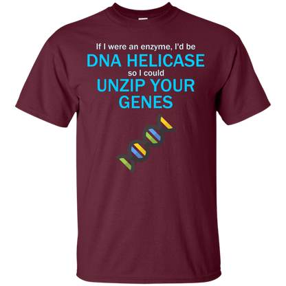 If I Were An Enzyme, I'd be DNA Helicase So I Could Unzip Your Genes - Engineering Outfitters