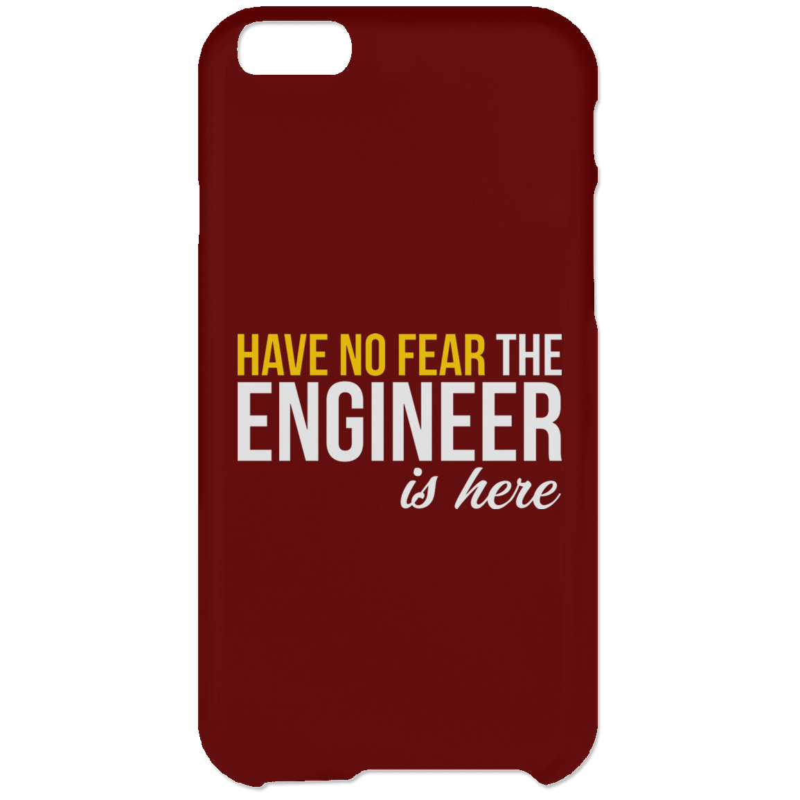 Have No Fear - The Engineer Is Here (Phone Case)