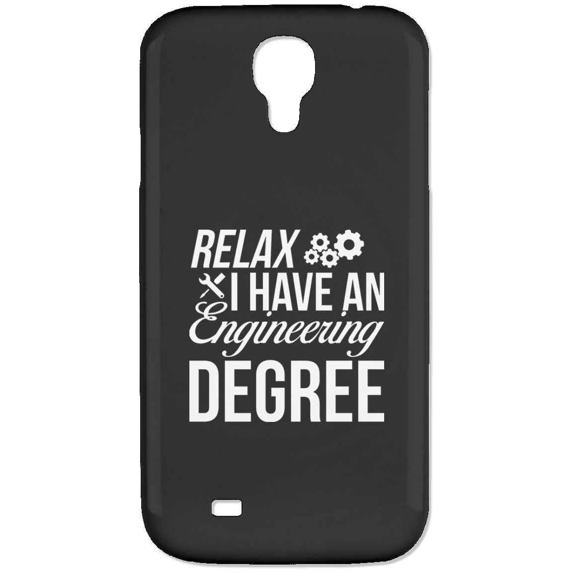 Relax, I Have An Engineering Degree (Phone Case)