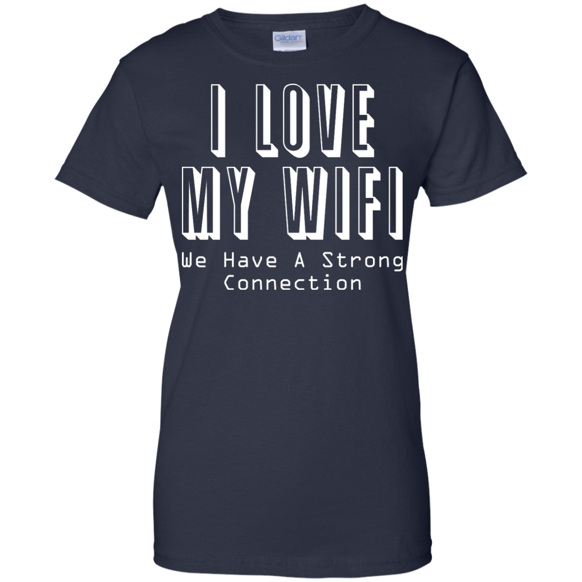 I Love My WiFi - We Have A Strong Connection