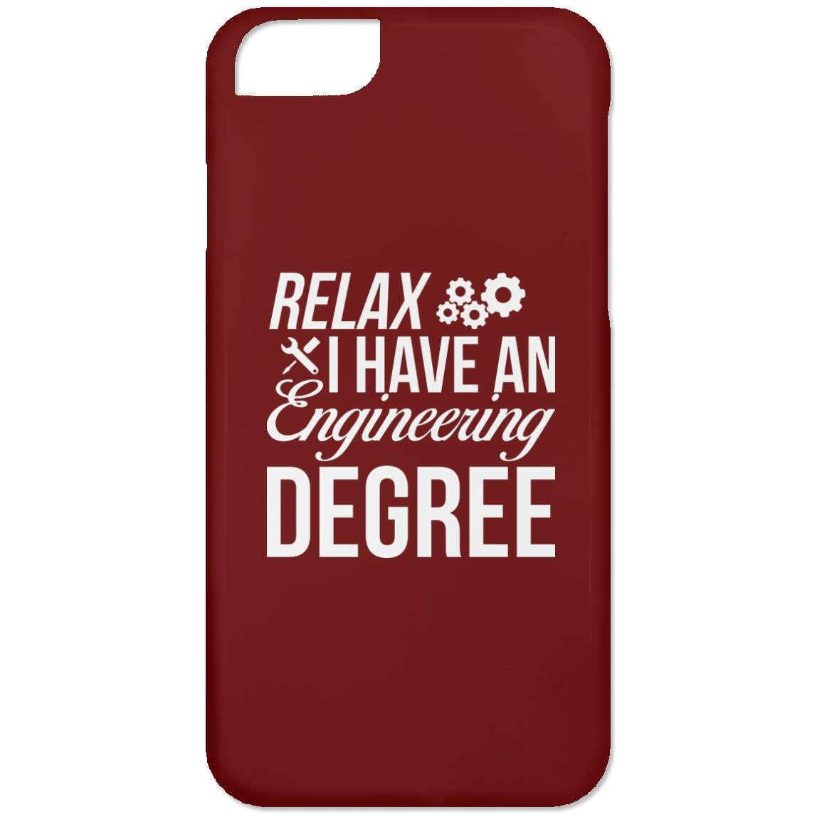 Relax, I Have An Engineering Degree (Phone Case)