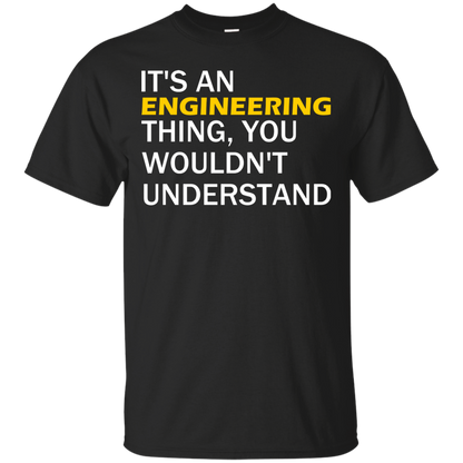 It's An Engineering Thing, You Wouldn't Understand