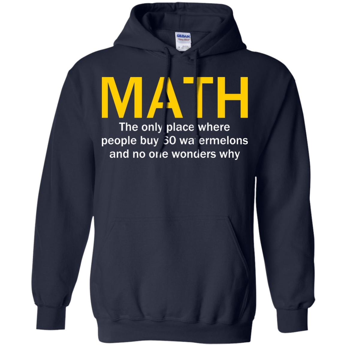 Math - The Only Place Where People Buy 60 Watermelons And No One Wonders Why - Engineering Outfitters