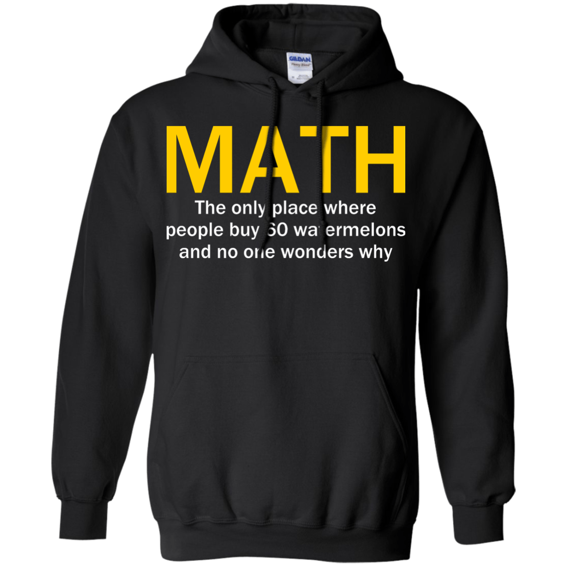 Math - The Only Place Where People Buy 60 Watermelons And No One Wonders Why - Engineering Outfitters