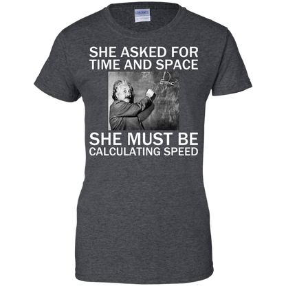 She Asked For Time And Space - She Must Be Calculating Speed - Engineering Outfitters