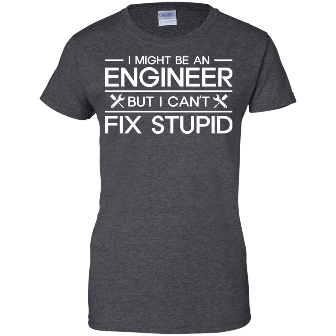 I Might Be An Engineer, But I Can't Fix Stupid