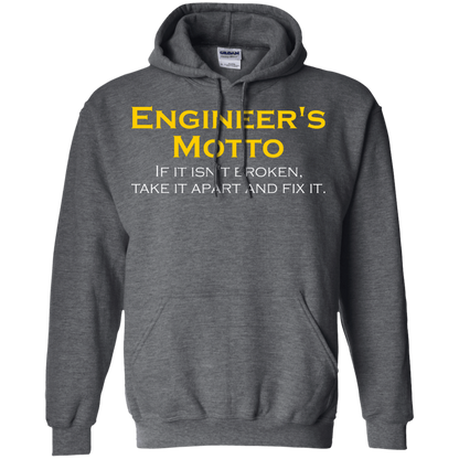 Engineer's Motto - If It Isn't Broken, Take It Apart And Fix It - Engineering Outfitters