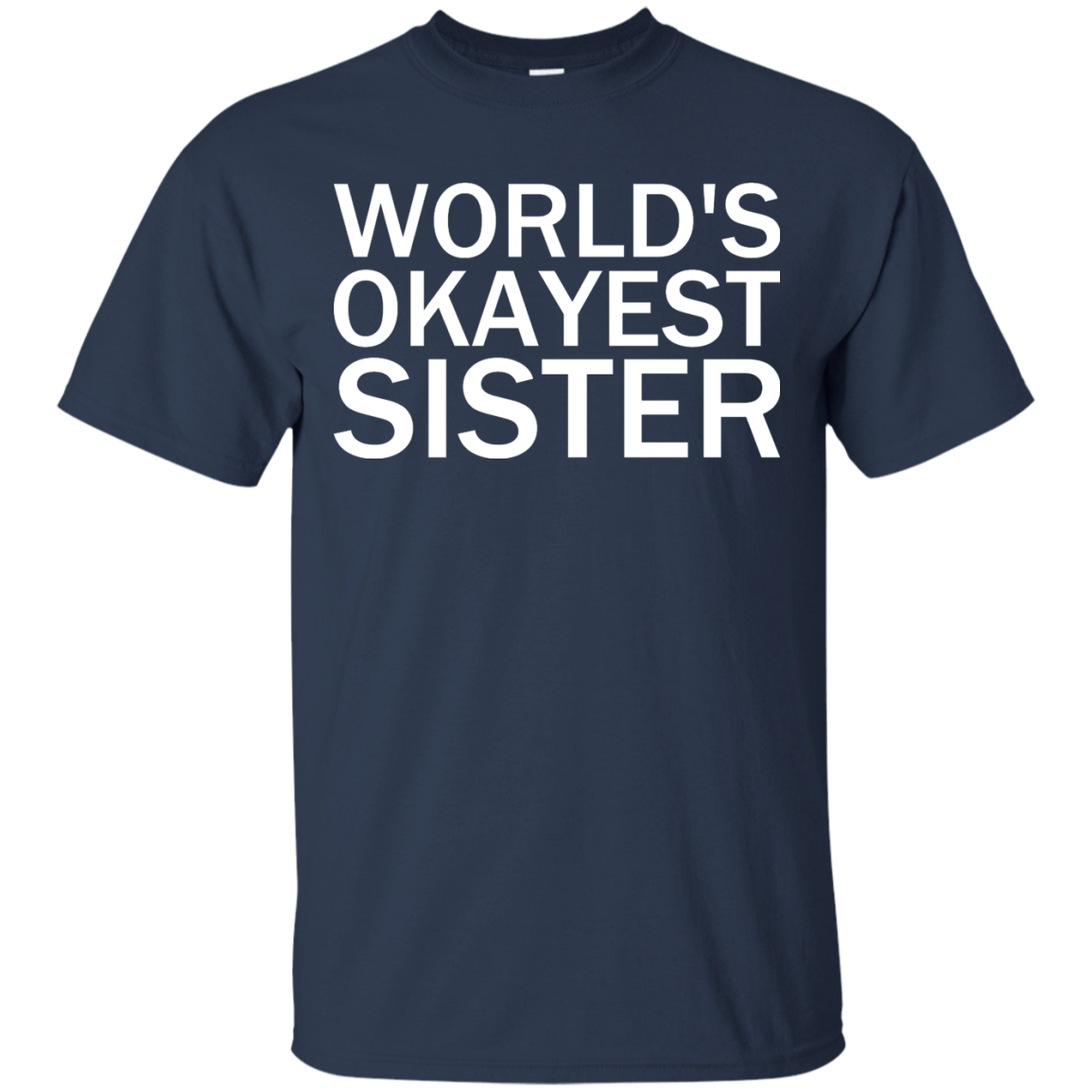 World's Okayest Sister - Engineering Outfitters