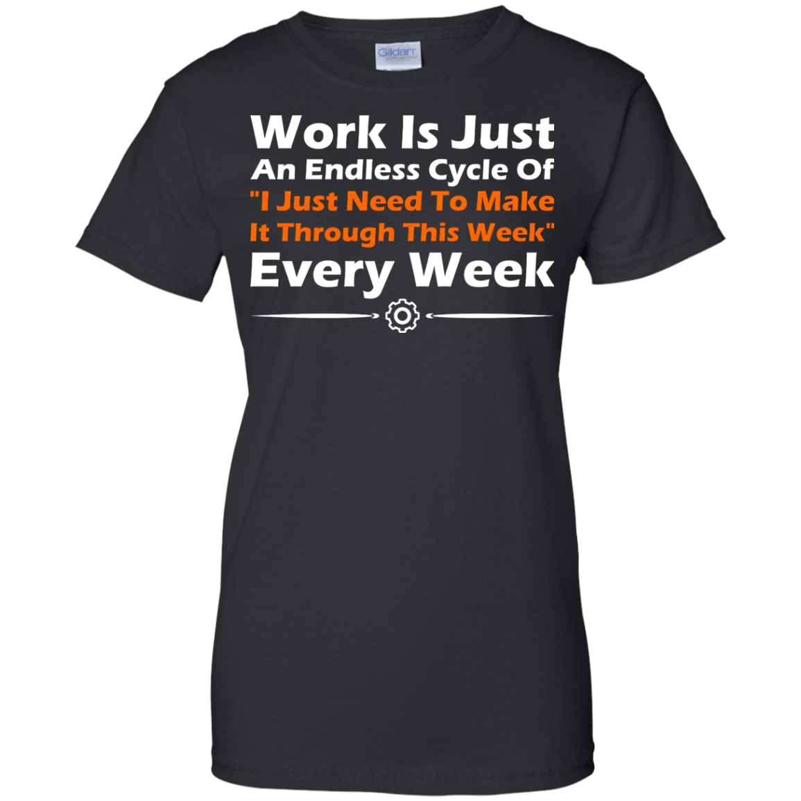 Work Is Just An Endless Cycle Of "I Just Need To Make It Through This Week" Every Week - Engineering Outfitters