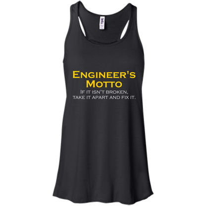 Engineer's Motto - If It Isn't Broken, Take It Apart And Fix It - Engineering Outfitters