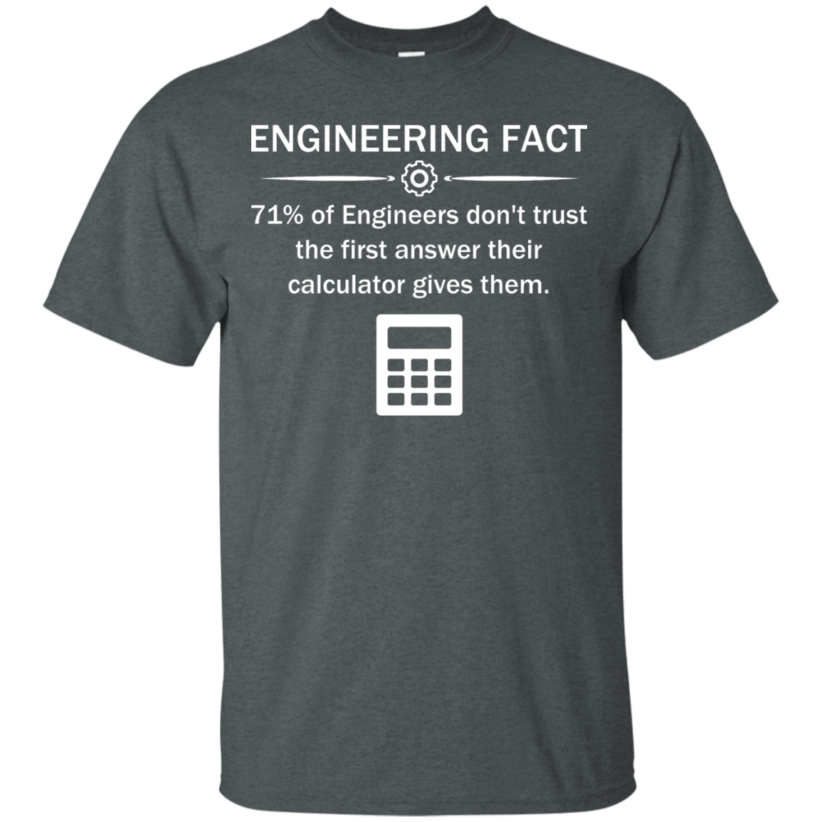Never Trust The Calculator - Engineering Outfitters
