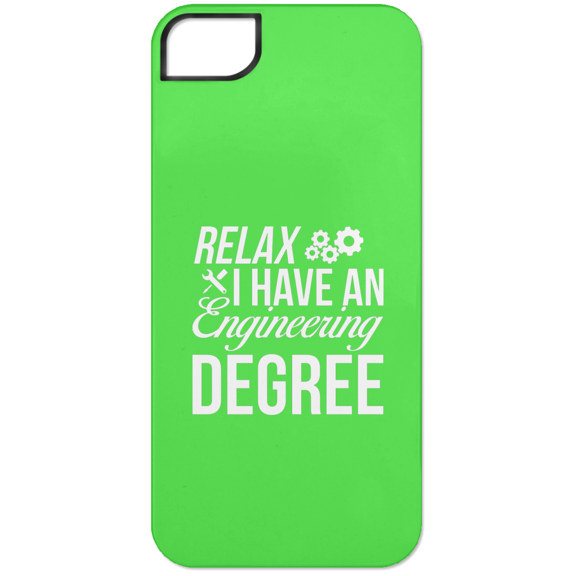 Relax, I Have An Engineering Degree (Phone Case)