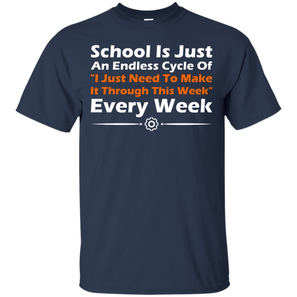 School Is Just An Endless Cycle Of "I Just Need To Make It Through This Week" Every Week - Engineering Outfitters