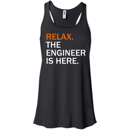 Relax, The Engineer Is Here - Engineering Outfitters