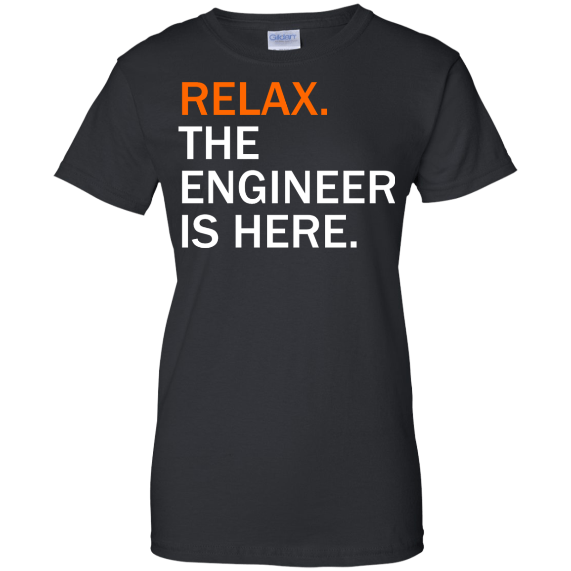 Relax, The Engineer Is Here - Engineering Outfitters