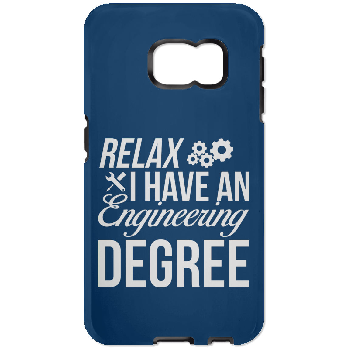 Relax, I Have An Engineering Degree (Phone Case)