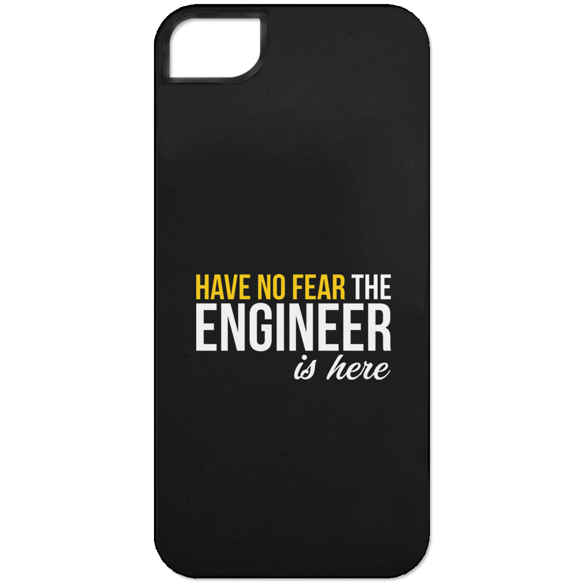 Have No Fear - The Engineer Is Here (Phone Case)