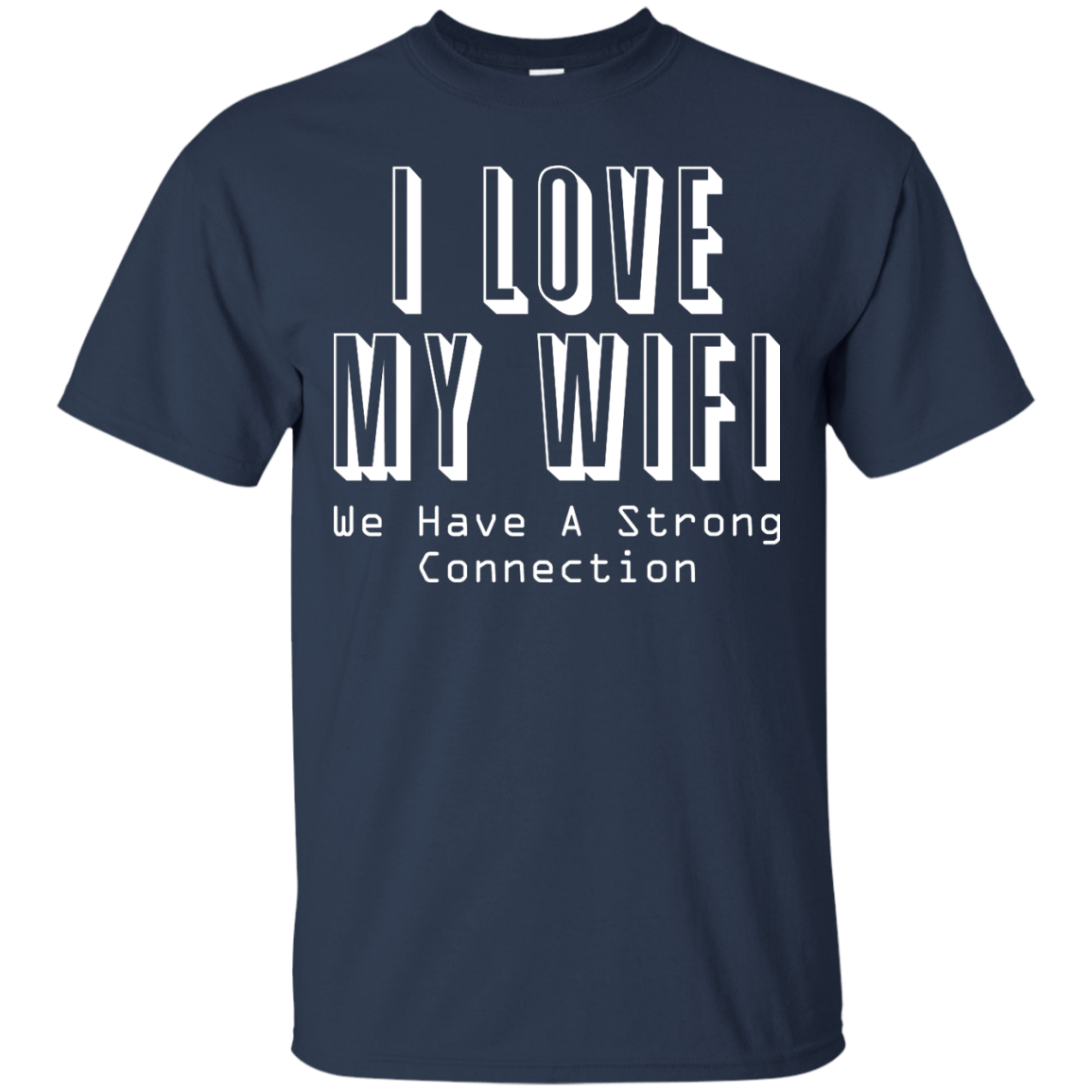 I Love My WiFi - We Have A Strong Connection