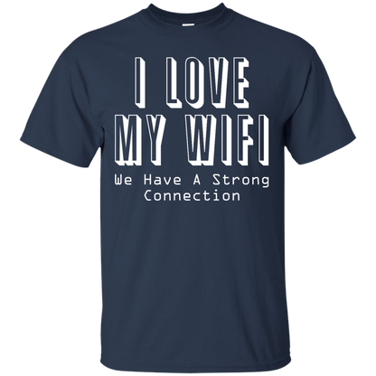 I Love My WiFi - We Have A Strong Connection