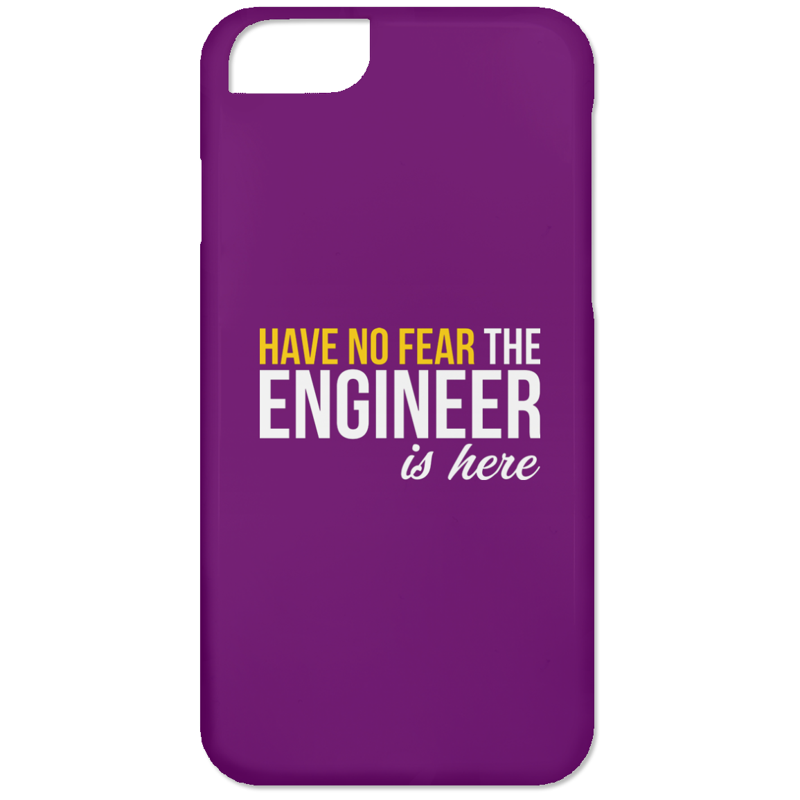 Have No Fear - The Engineer Is Here (Phone Case)