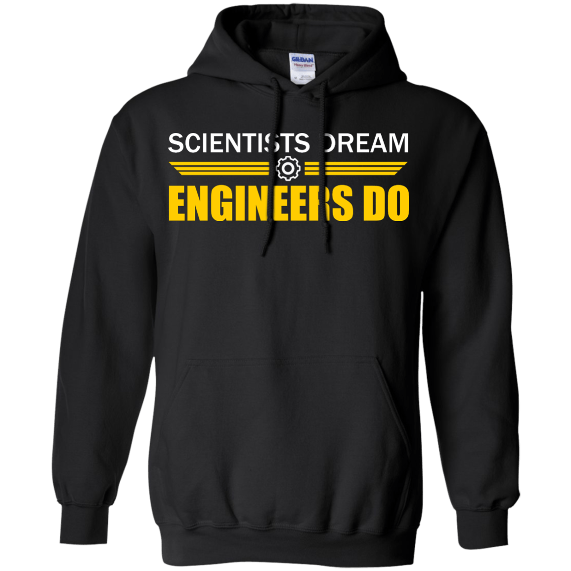 Scientists Dream - Engineers Do - Engineering Outfitters