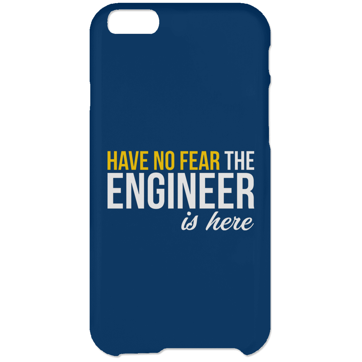 Have No Fear - The Engineer Is Here (Phone Case)