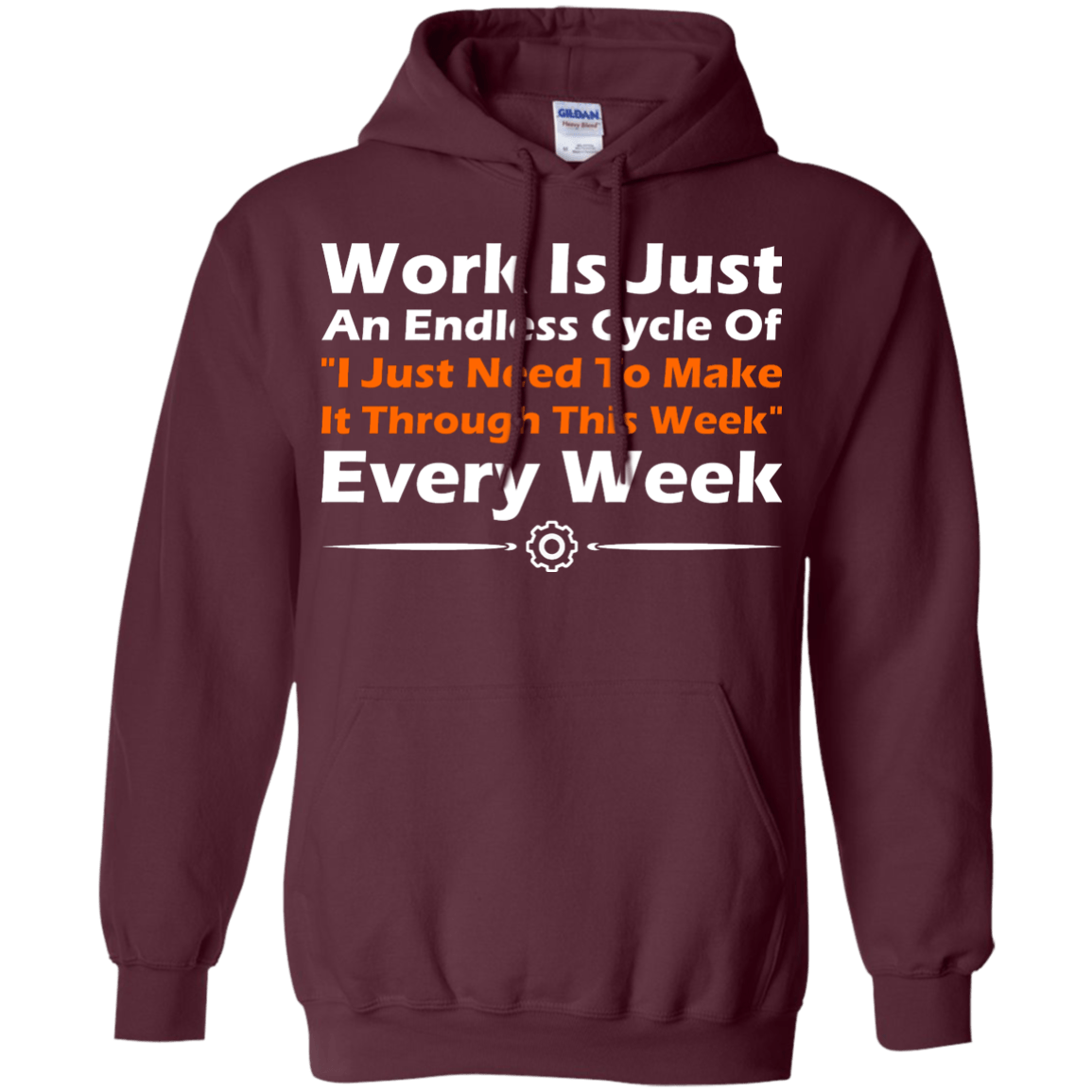 Work Is Just An Endless Cycle Of "I Just Need To Make It Through This Week" Every Week - Engineering Outfitters