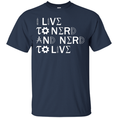 I Live To Nerd and Nerd To Live