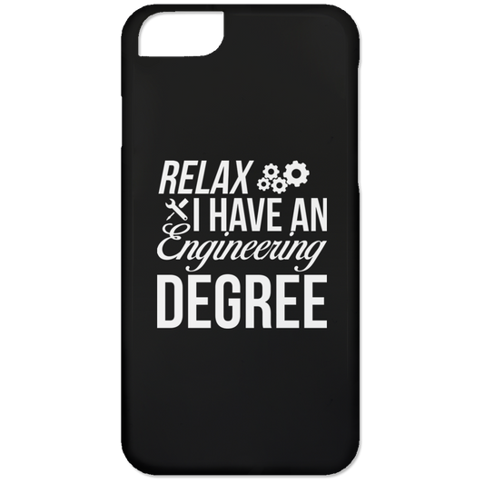 Relax, I Have An Engineering Degree (Phone Case)