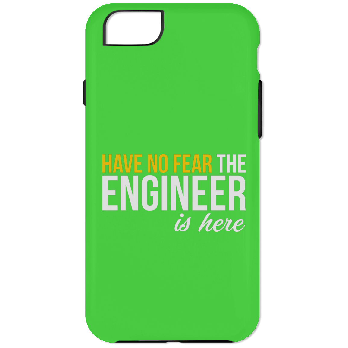 Have No Fear - The Engineer Is Here (Phone Case)