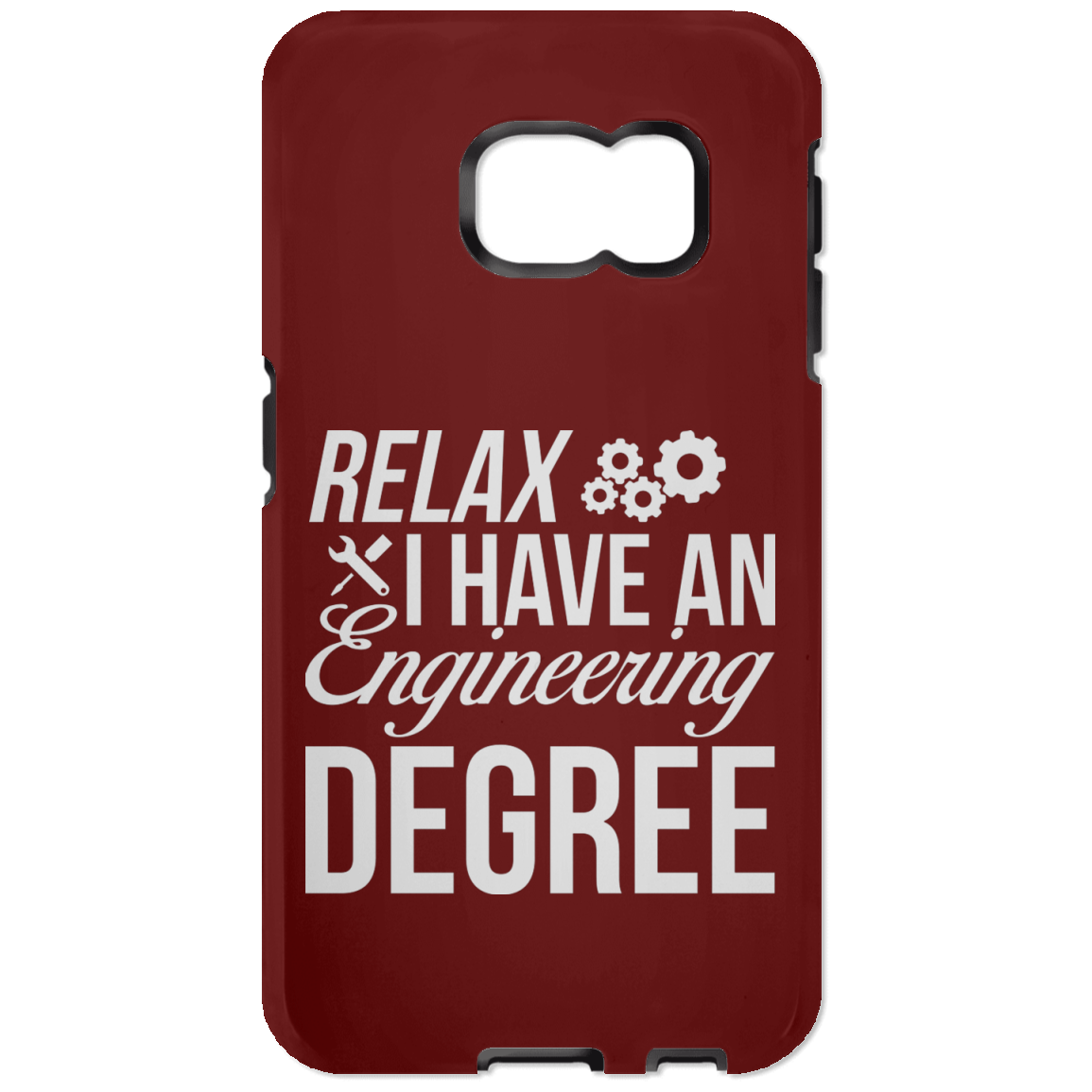 Relax, I Have An Engineering Degree (Phone Case)